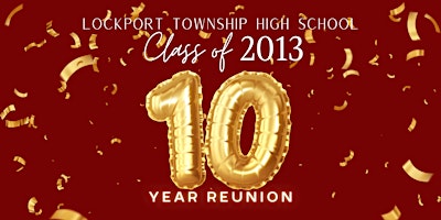 Lockport HS Class of 2013 10 Year Reunion primary image