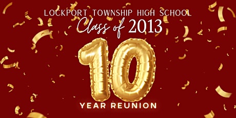 Lockport HS Class of 2013 10 Year Reunion