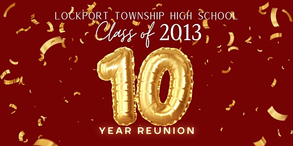 Lockport HS Class of 2013 10 Year Reunion
