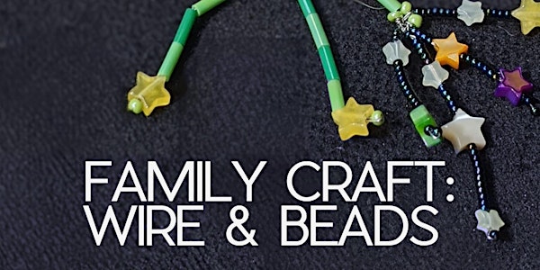 Family Crafting: Wire & Beads Tickets, Sat, Jan 20, 2024 at 10:00 AM