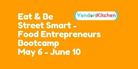 Eat & Be Street Smart - Food Entrepreneurs Bootcamp primary image