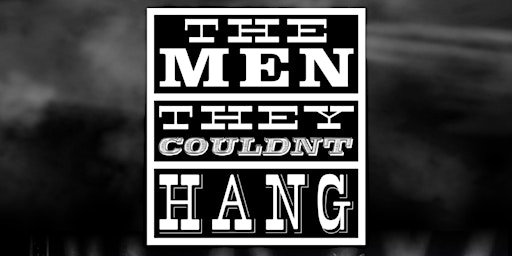 Imagem principal de The Men they Couldnt Hang - 40th Anniversary Tour
