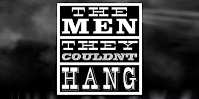 Hauptbild für The Men they Couldnt Hang - 40th Anniversary Tour