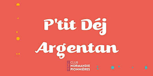 P'tit Déj Club Normandie Pionnières • Argentan • Septembre 2023 • LANCEMENT primary image