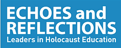 Echoes and Reflections: Leaders in Holocaust Education primary image