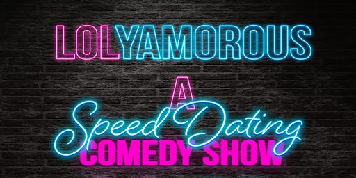 Primaire afbeelding van Lolyamorous • Live Speed-Dating Show in English