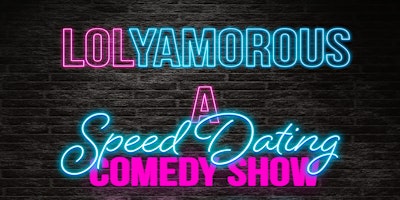 Imagen principal de Lolyamorous • Live Speed-Dating Show in English