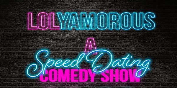 Lolyamorous • Live Speed-Dating Show in English