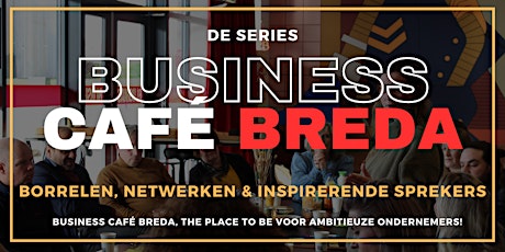 Business Café Breda Serie: Eén registratie voor alle evenementen primary image