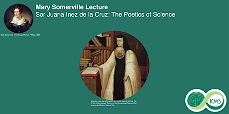 Image principale de Mary Somerville Lecture - Sor Juana Inez de la Cruz: The Poetics of Science