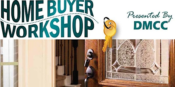DMCC JULY 2024 Virtual First Time Home Buyer Workshop