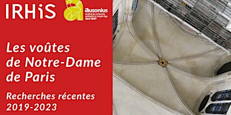 Image principale de Colloque "Les voûtes de Notre-Dame de Paris. Recherches récentes 2019-2023"