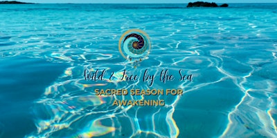 Wild & Free by the Sea: Sacred Season for Awakening primary image