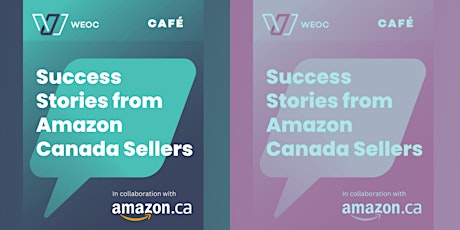 WEOC Café Series: Success Stories from Amazon Canada Sellers primary image