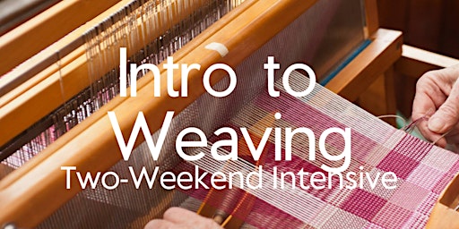Imagem principal do evento Introduction to Weaving - Summer Two Weekend Intensive