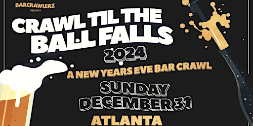 Crawl 'Til The Ball Falls: Atlanta NYE Bar Crawl 2024 primary image