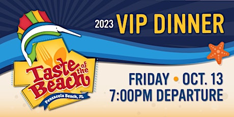 2023 Taste of the Beach Friday Night VIP Dinner - 7 pm Departure primary image