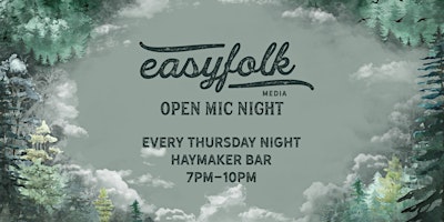 Primaire afbeelding van Easyfolk Media Open Mic Night at Haymaker Bar