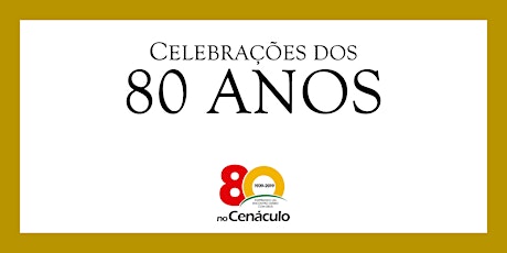 Imagem principal do evento Celebrações dos 80 anos | no Cenáculo