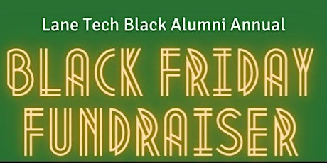 Lane Tech Black Alumni  and Friends Black Friday primary image