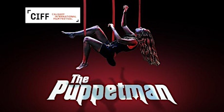 SHIP OUT to Calgary International Film  Festival, "THE PUPPETMAN" primary image