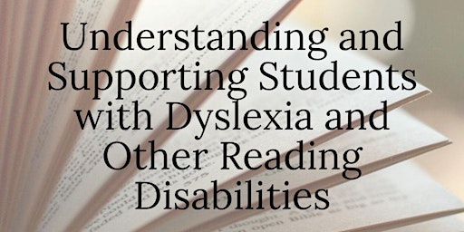 Image principale de Understanding and Supporting Students with Dyslexia (2023-24)