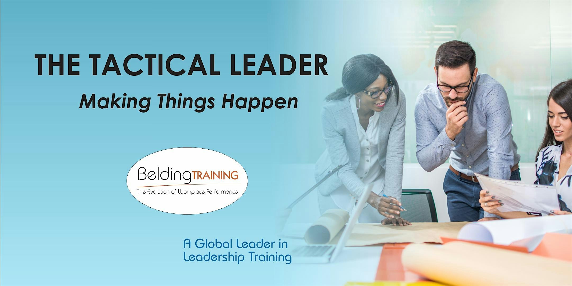 THE TACTICAL LEADER – Making Things Happen