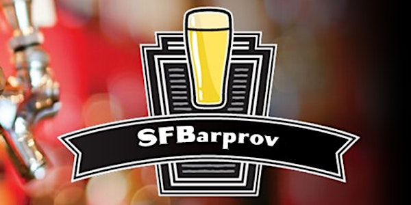 SFBarprov 6 Year Anniversary Spectacular