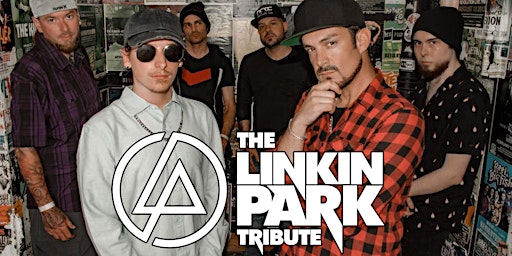 Primaire afbeelding van The Linkin Park Tribute | LAST TICKETS - BUY NOW!