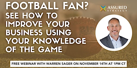 Free Webinar: 7 Ways Your Football Knowledge Can Increase Business Success primary image