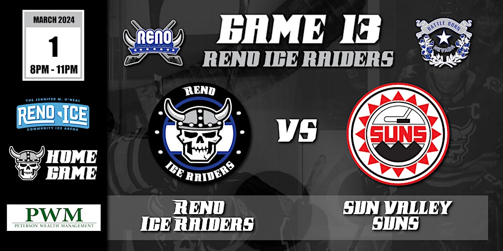 Peterson Wealth Management Presents Reno Ice Raiders VS Sun Valley Suns  Tickets, Fri, Mar 1, 2024 at 8:00 PM