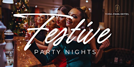 Festive Party Nights Dinner & Dance - Friday 6th December 2024