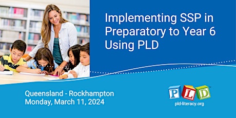 Implementing SSP in Prep to Year 6 Using PLD - March 2024  (Rockhampton) primary image