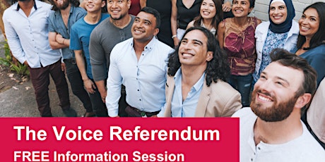 THE VOICE REFERENDUM - FREE INFORMATION SESSION primary image