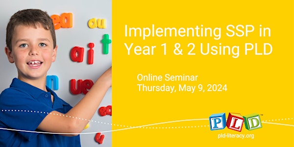 Implementing SSP in Year 1 & 2 Using PLD - May 2024 (Online Seminar)