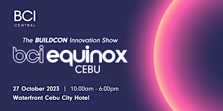 BCI Equinox Cebu 2023 - The BUILDCON Innovation Show primary image