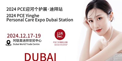 Imagem principal do evento PCE Yinghe Personal Care Expo Dubai Station