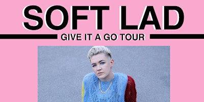 Soft Lad: Give it a go Tour
