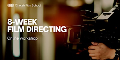 Hauptbild für 8-week Film Directing workshop