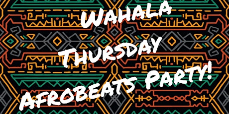 Imagem principal do evento "Wahala Thursday" Afrobeats