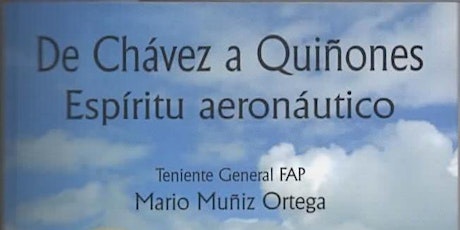Imagen principal de Presentación de Libro "De Chávez a Quiñones Espíritu Aeronáutico"