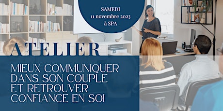 Immagine principale di ATELIER -MIEUX COMMUNIQUER DANS SON COUPLE & RETROUVER LA CONFIANCE EN SOI 