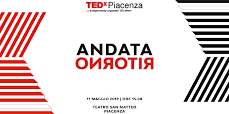 Immagine principale di TEDxPiacenza - Andata | Ritorno 