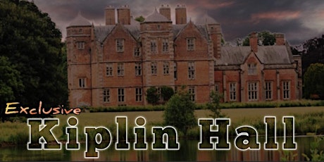 GHOST HUNT - Exclusive to LVI - Kiplin Hall: Friday 19th April 2024