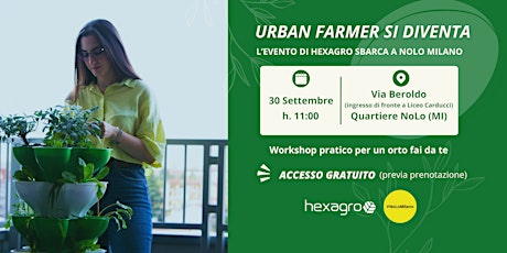 Immagine principale di Urban Farmer si diventa: l’evento di Hexagro 