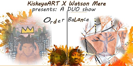 Hauptbild für A DUO show featuring; KiskeyaART x Watson Mere