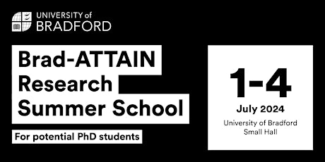 Brad-ATTAIN Research Summer School for potential PhD candidates 2024