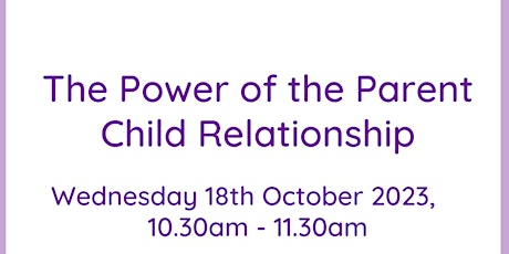 Imagen principal de Top Tips The Power of the Parent Child Relationship