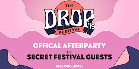 The Drop Festival Torquay — Official Afterparty ft. Secret Headliner TBA primary image