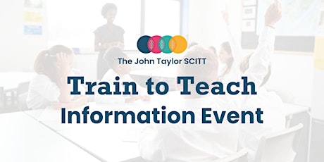 Image principale de The John Taylor SCITT- Teacher Training Information Event (Remote)